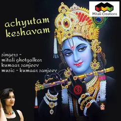 Achyutam Keshavam