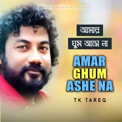 Amar Ghum Ashe Na