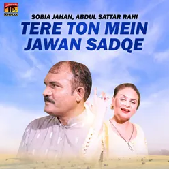 Tere Ton Mein Jawan Sadqe