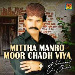 Mittha Manro Moor Chadh Viya