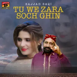 Tu We Zara Soch Ghin