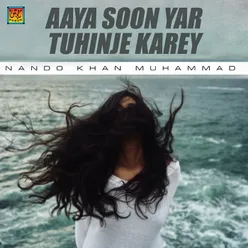 Aaya Soon Yar Tuhinje Karey