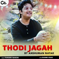 Thodi Jagah - Anshuman Nayak