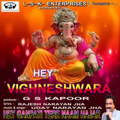 HEY GANPATI TERE NAAM HAZAR