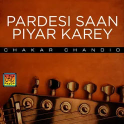 Pardesi Saan Piyar Karey