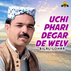 Uchi Phari Degar De Wely