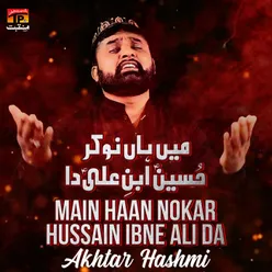 Main Haan Nokar Hussain Ibne Ali Da