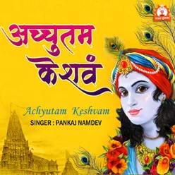 Achyutam Keshvam