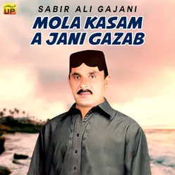 Mola Kasam A Jani Gazab