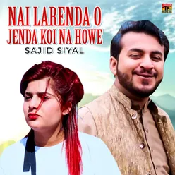 Nai Larenda O Jenda Koi Na Howe