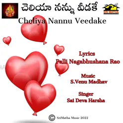 Cheliya Nannu Veedake