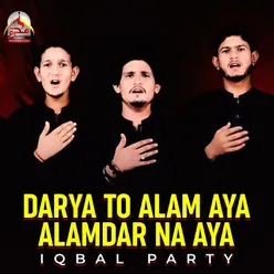 Darya To Alam Aya Alamdar Na Aya