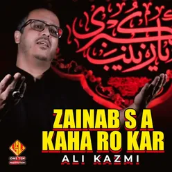 Zainab S A Kaha Ro Kar