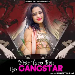 Yaar Tero Ban Go Gangstar