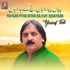 Paiyaan Piyar Diyan Raj Kay Judaiyaan