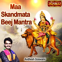 Maa Skandmata Beej Mantra