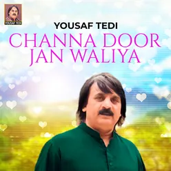 Channa Door Jan Waliya