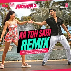 Aa Toh Sahi Remix