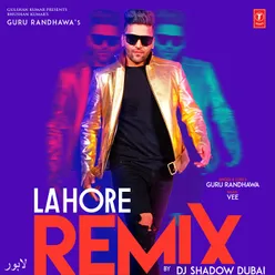 Lahore - Remix(Remix By Dj Shadow Dubai)