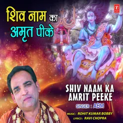 Shiv Naam Ka Amrit Peeke