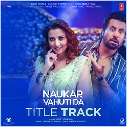 Naukar Vahuti Da Title Track (From "Naukar Vahuti Da")