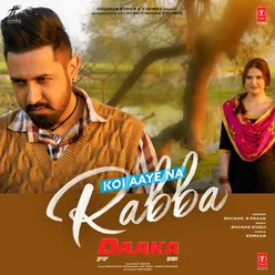 Koi Aaye Na Rabba (From "Daaka")