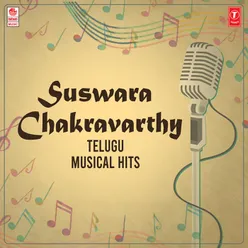 Suswara Chakravarthy - Telugu Musical Hits