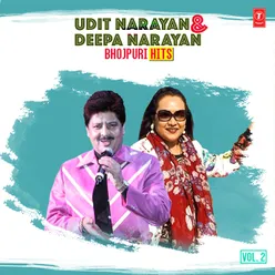 Udit Narayan &amp; Deepa Narayan Bhojpuri Hits Vol-2