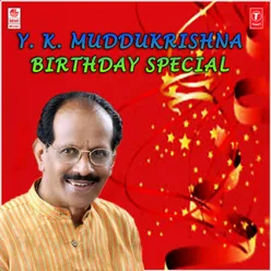 Y.K. Muddukrishna-Birthday Special