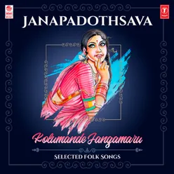 Janapadothsava - Kolumande Jangamaru - Selected Folk Songs