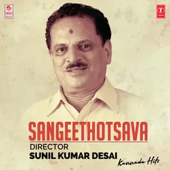 Sangeethotsava - Director Sunil Kumar Desai Kannada Hits