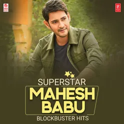 Superstar Mahesh Babu Blockbuster Hits