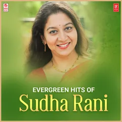 Evergreen Hits Of Sudha Rani
