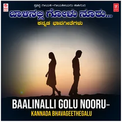 Baalinalli Golu Nooru - Kannada Bhavageethegalu