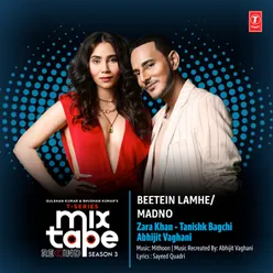 Beetein Lamhe-Madno (From "T-Series Mixtape Rewind Season 3")