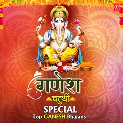 Ganesh Chaturthi Special - Top Ganesh Bhajans