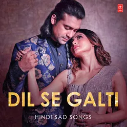 Dil Galti Kar Baitha Hai (From "Dil Galti Kar Baitha Hai")