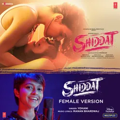 Shiddat (Female Version) [From "Shiddat"]