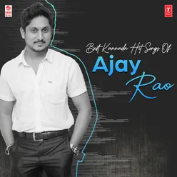 Best Kannada Hit Songs Of Ajay Rao