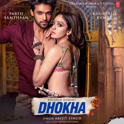 Dhokha (Feat. Khushalii Kumar)