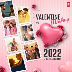 Valentine Mashup 2022(Remix By DJ Kiran Kamath)