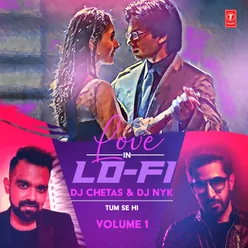 Tum Se Hi (From "Love In Lo-Fi Volume 1")[Remix By DJ Chetas,DJ Nyk]