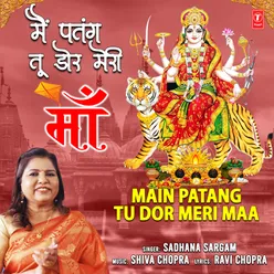 Main Patang Tu Dor Meri Maa