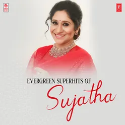 Evergreen Superhits Of Sujatha