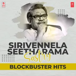 Sirivennela Seetharama Sastry Blockbuster Hits