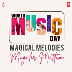 World Music Day - Magical Melodies - Magalir Mattum