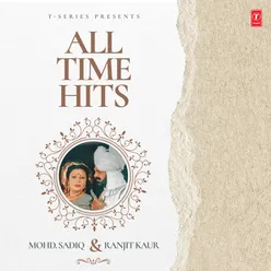 All Time Hits Mohd. Sadiq &amp; Ranjit Kaur