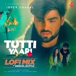 Tutti Yaari Lofi Mix(Remix By Kedrock,SD Style)