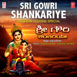 Sri Gowri Shankariye - Ganesha Festival Special