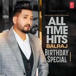 All Time Hits Balraj Birthday Special